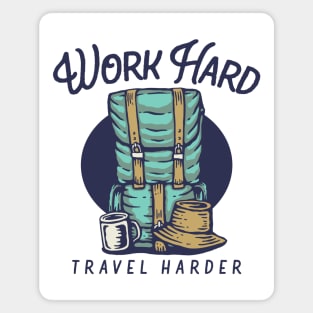 Travel hard - backpack Magnet